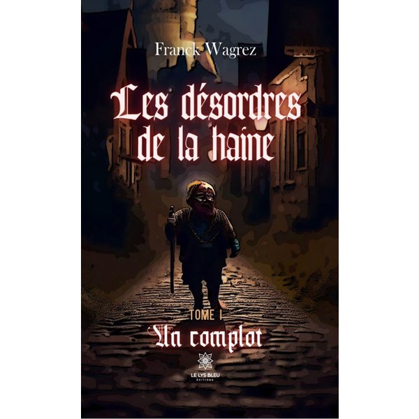 Les désordres de la haine - Tome 1