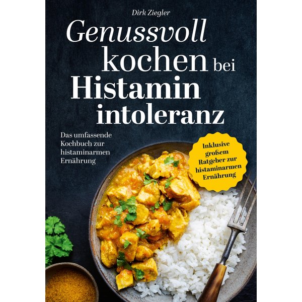 Genussvoll kochen bei Histaminintoleranz
