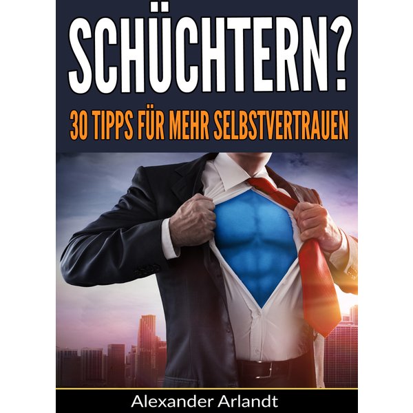 Schüchtern? 30 Tipps für mehr Selbstvertrauen