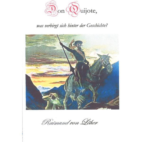 Don Quijote, was verbirgt sich hinter der Geschichte?