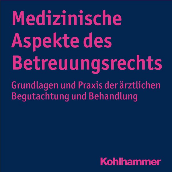Medizinische Aspekte des Betreuungsrechts