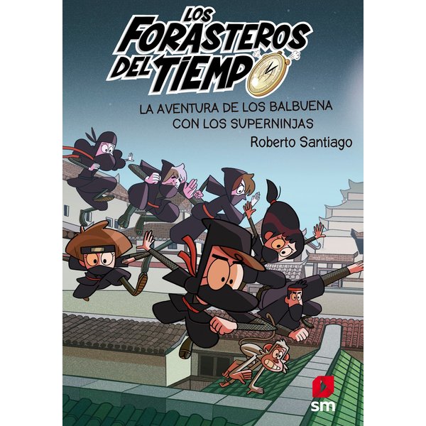 Los Forasteros del Tiempo 10: La aventura de los Balbuena con los Superninjas