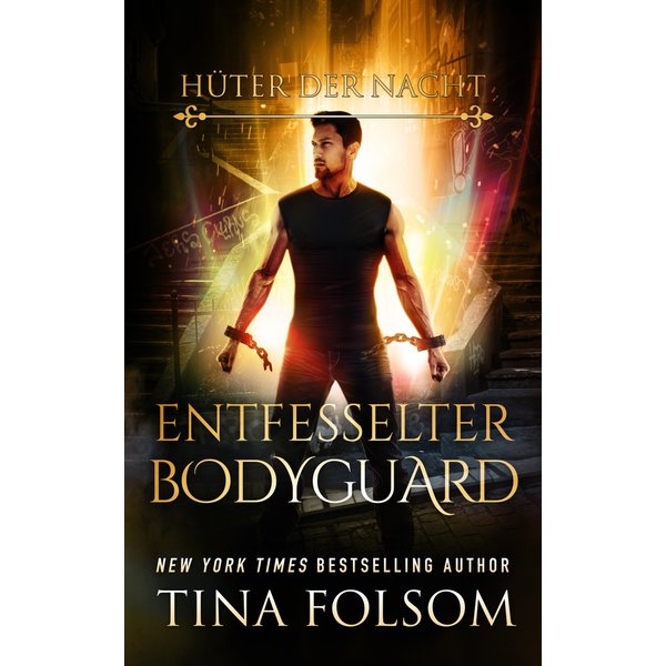 Entfesselter Bodyguard (Hüter der Nacht - Buch 2)