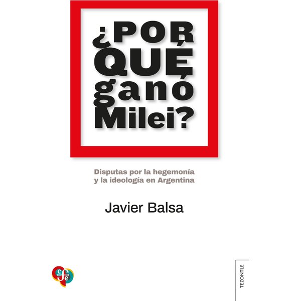 ¿Por qué ganó Milei?