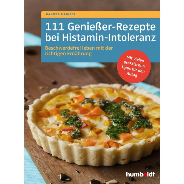 111 Genießer-Rezepte bei Histamin-Intoleranz