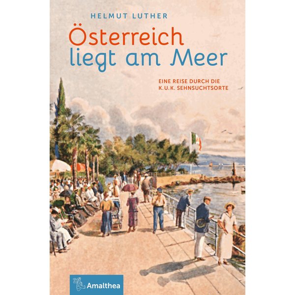 Österreich liegt am Meer