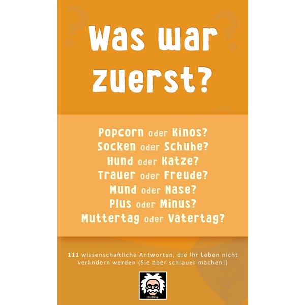 Was war zuerst?