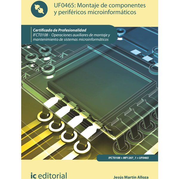 Montaje de componentes y periféricos microinformáticos. IFCT0108