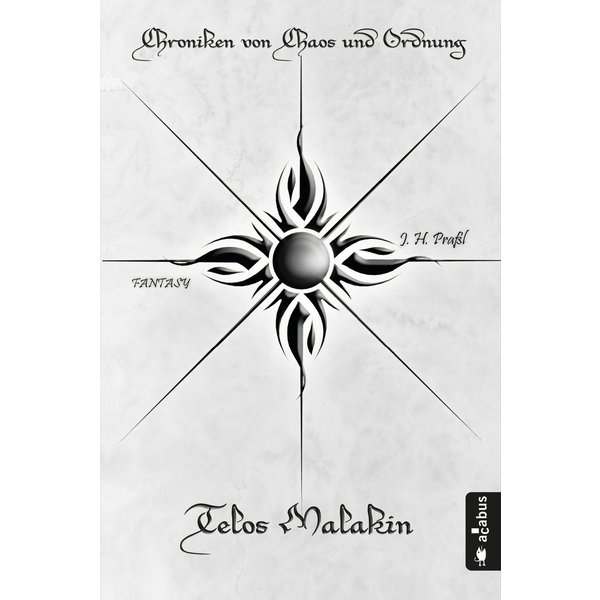 Chroniken von Chaos und Ordnung. Band 2: Telos Malakin. Prüfung
