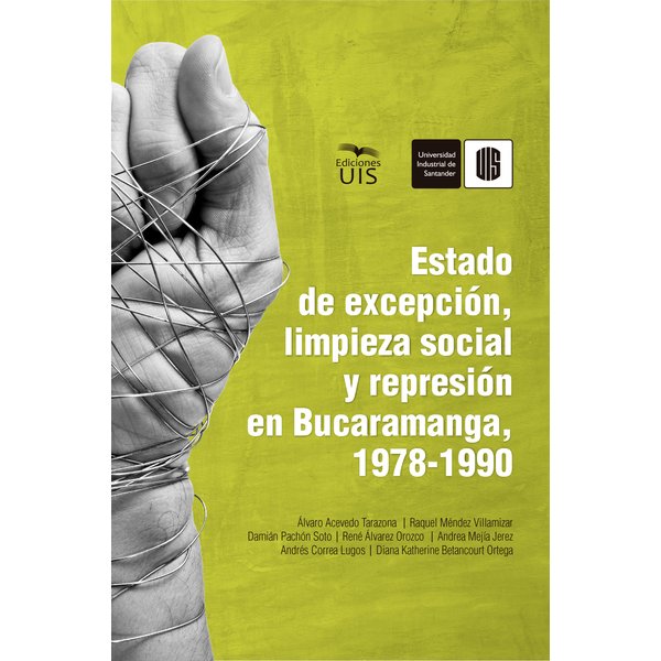 Estado de excepción, limpieza social y represión en Bucaramanga, 1978-1990