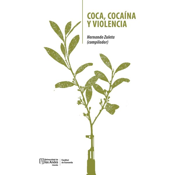 Coca, cocaína y violencia