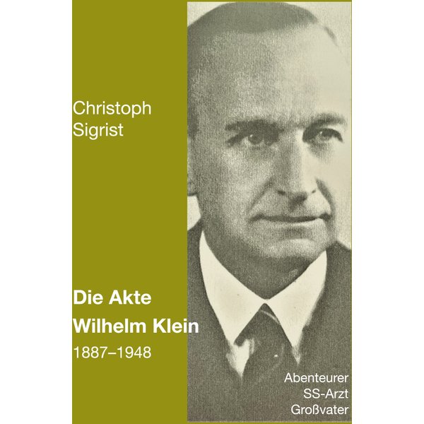 Die Akte Wilhelm Klein 1887-1948