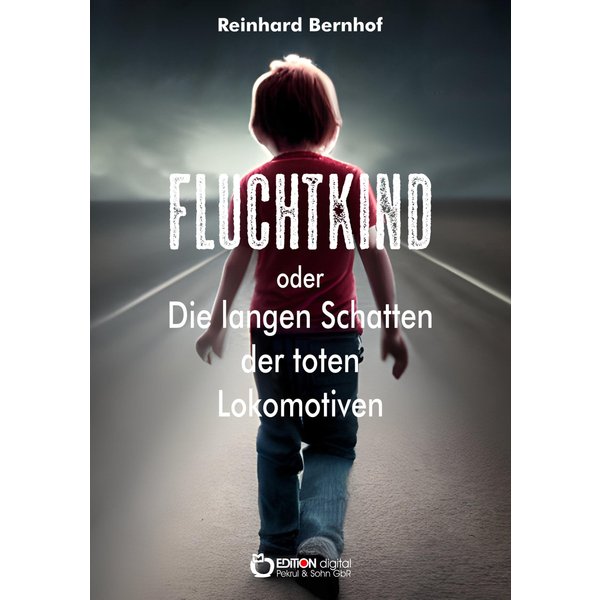 Fluchtkind oder Die langen Schatten der toten Lokomotiven
