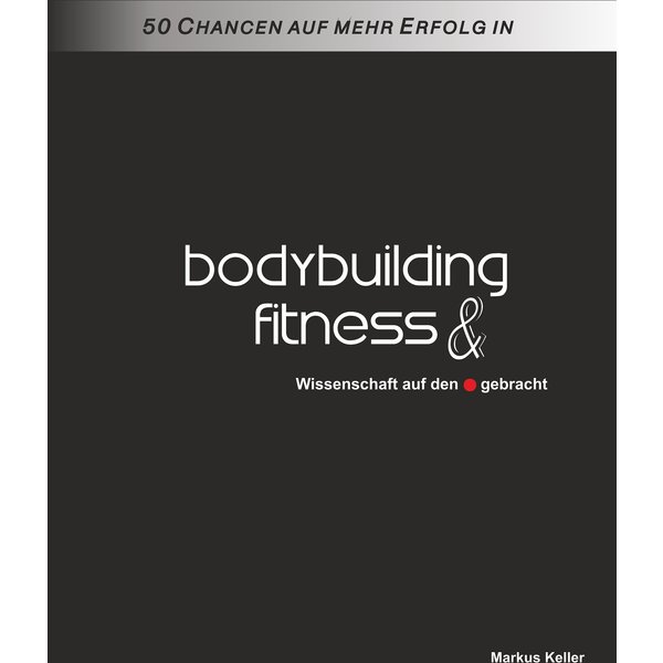 50 Chancen auf mehr Erfolg in Bodybuilding und Fitness