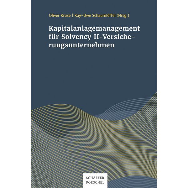 Kapitalanlagenmanagement für Solvency-II-Versicherungsunternehmen