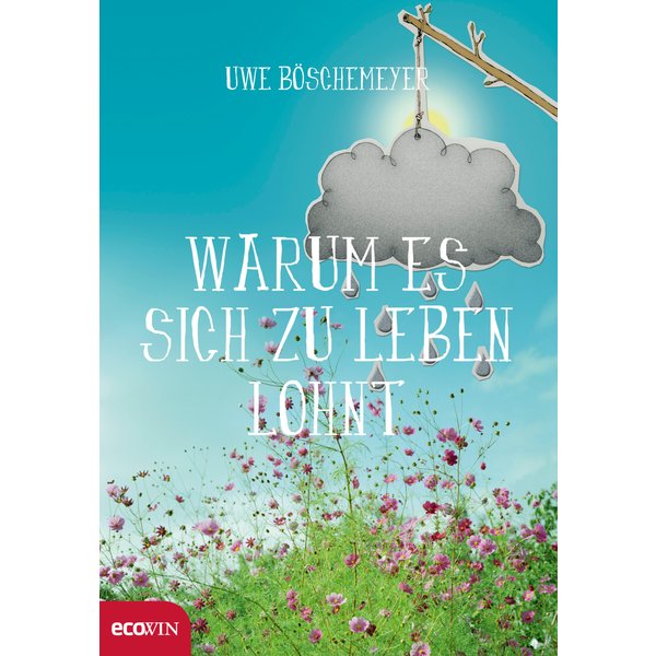 Warum es sich zu leben lohnt