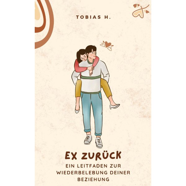 Ex zurück - ein Leitfaden zur Wiederbelebung deiner Beziehung