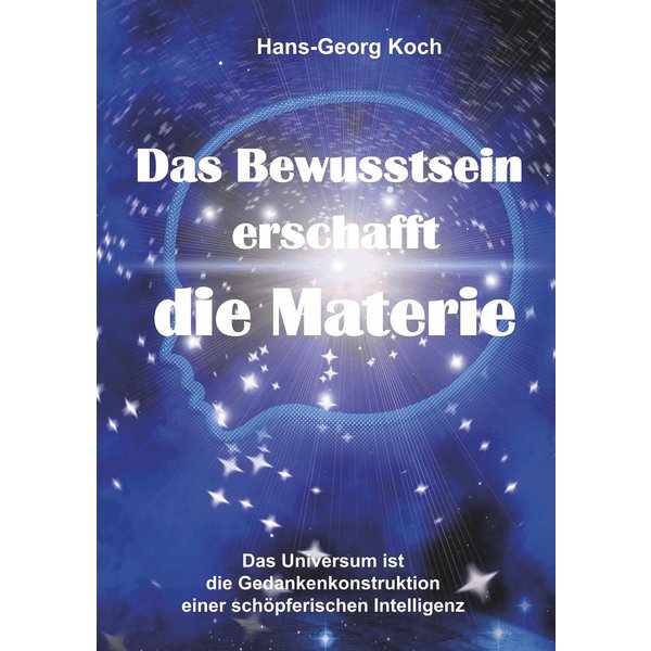 Das Bewusstsein erschafft die Materie