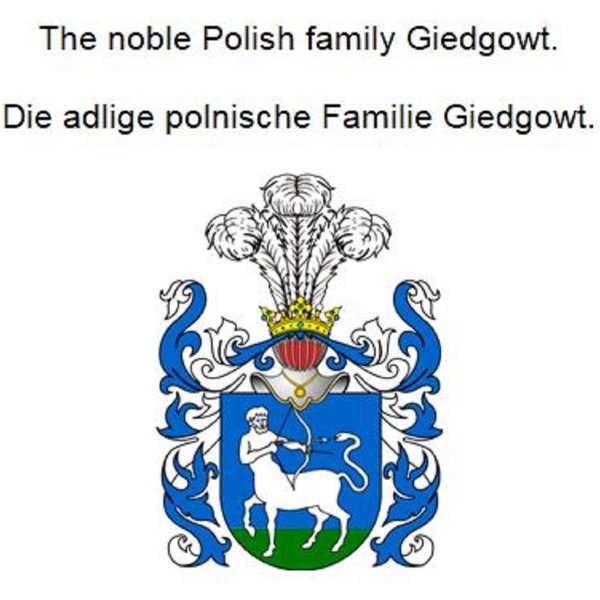 The noble Polish family Giedgowt. Die adlige polnische Familie Giedgowt.
