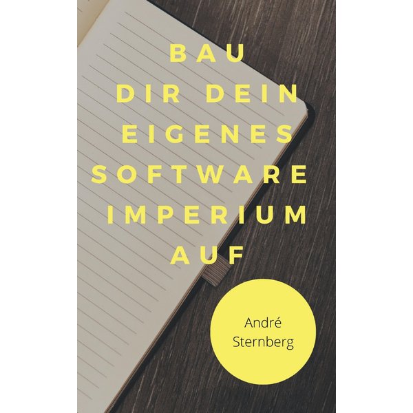 Bau dir dein eigenes Software Imperium auf
