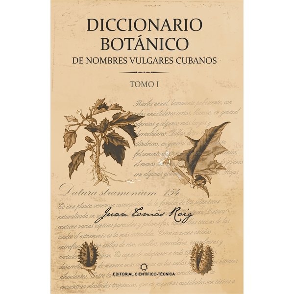Diccionario botánico de nombres vulgares cubanos. Tomo 1