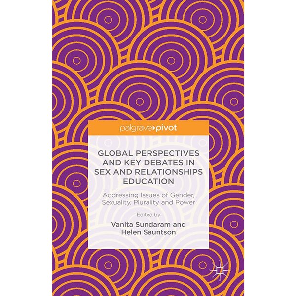 Global Perspectives and Key Debates in Sex and Relationships Education