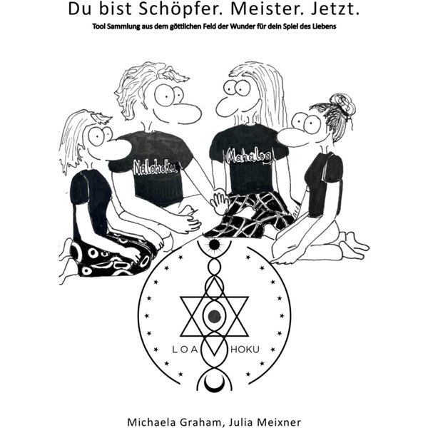 Du bist Schoepfer. Meister. Jetzt.