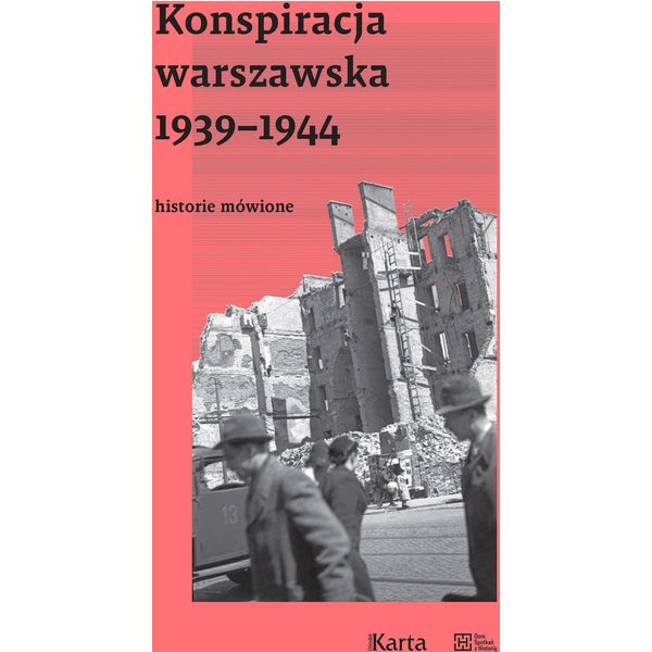 Konspiracja warszawska 1939-1944. Historie mówione