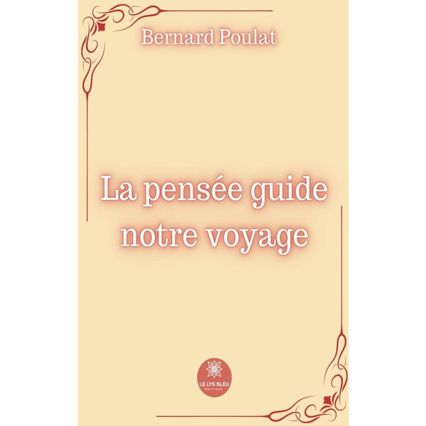 La pensée guide notre voyage