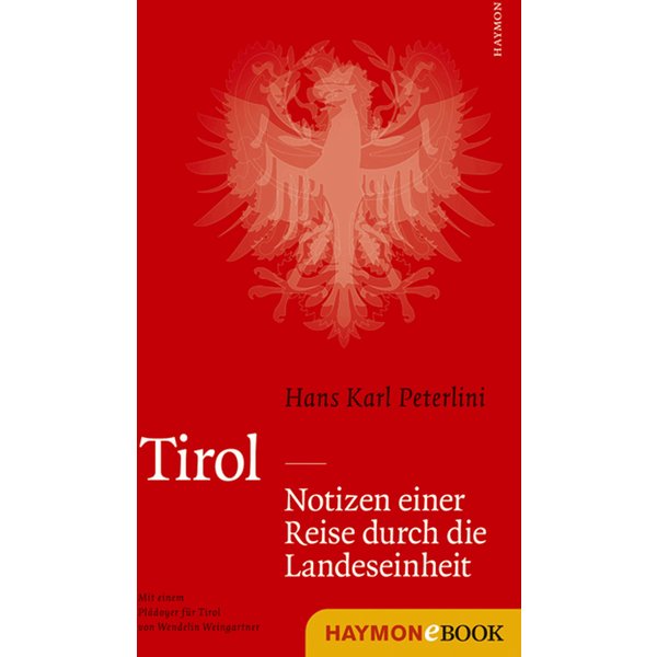 Tirol - Notizen einer Reise durch die Landeseinheit