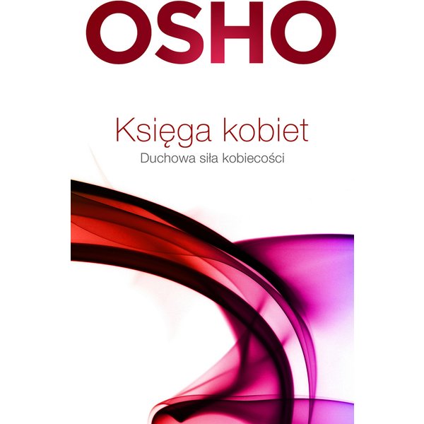 Księga kobiet. Duchowa siła kobiecości