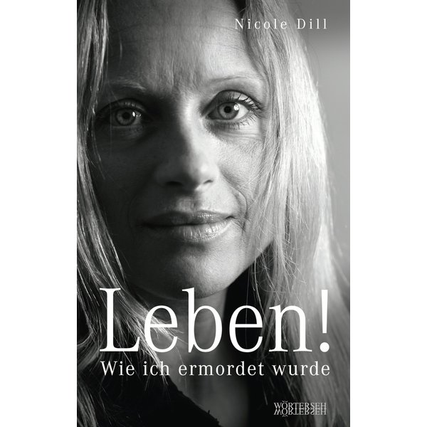 Leben! - Wie ich ermordet wurde