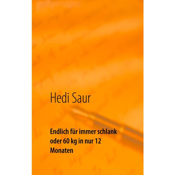 Endlich für immer schlank oder 60 kg in nur 12 Monaten