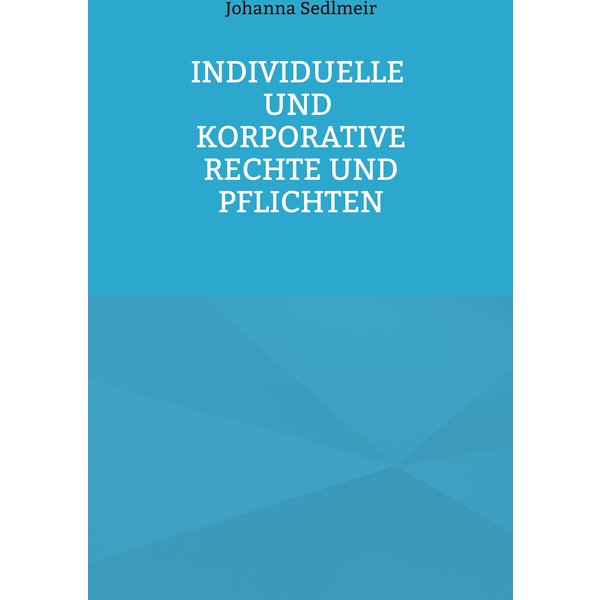 Individuelle und korporative Rechte und Pflichten
