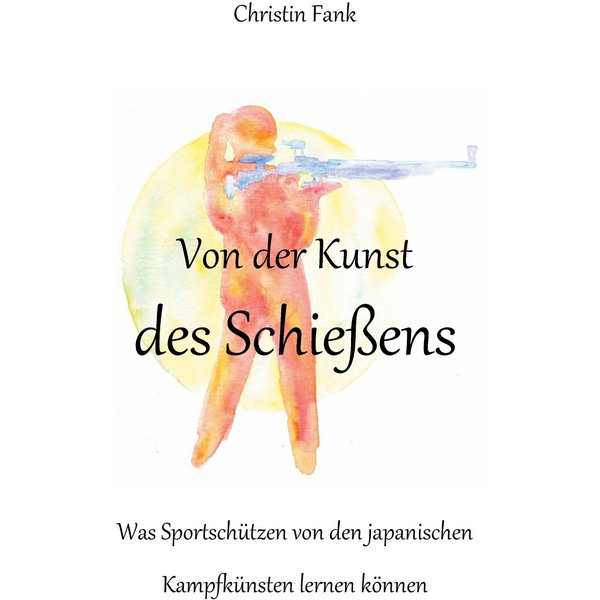Von der Kunst des Schießens