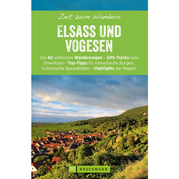 Bruckmanns Wanderführer: Zeit zum Wandern Elsass und Vogesen