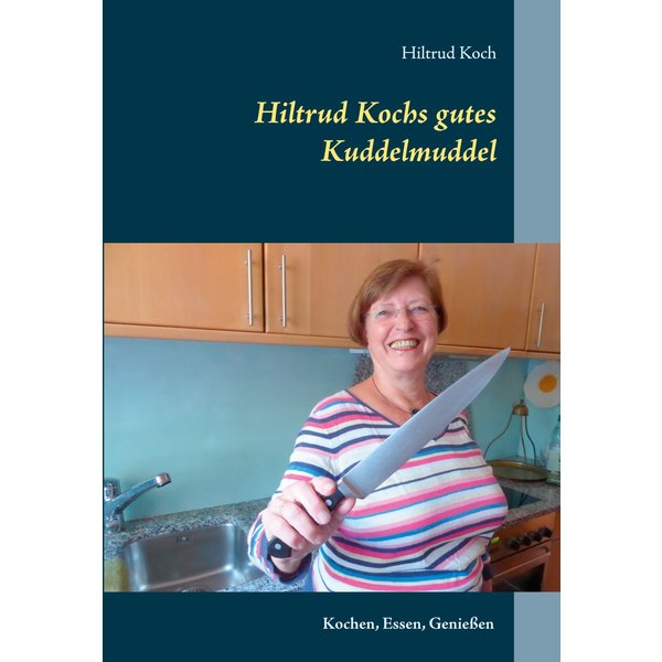 Hiltrud Kochs gutes Kuddelmuddel