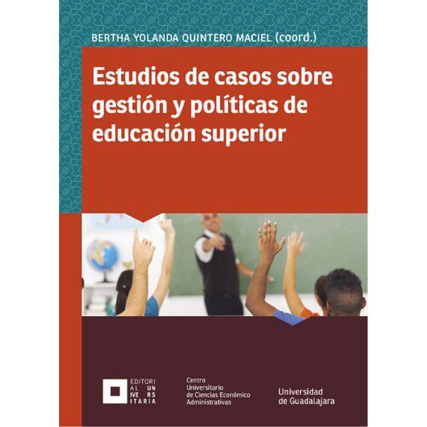 Estudios de casos sobre gestión y políticas de educación superior