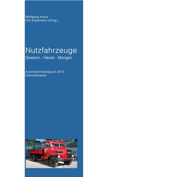 Nutzfahrzeuge Gestern - Heute - Morgen