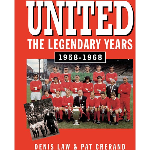 United - The Legendary Years 1958-1968