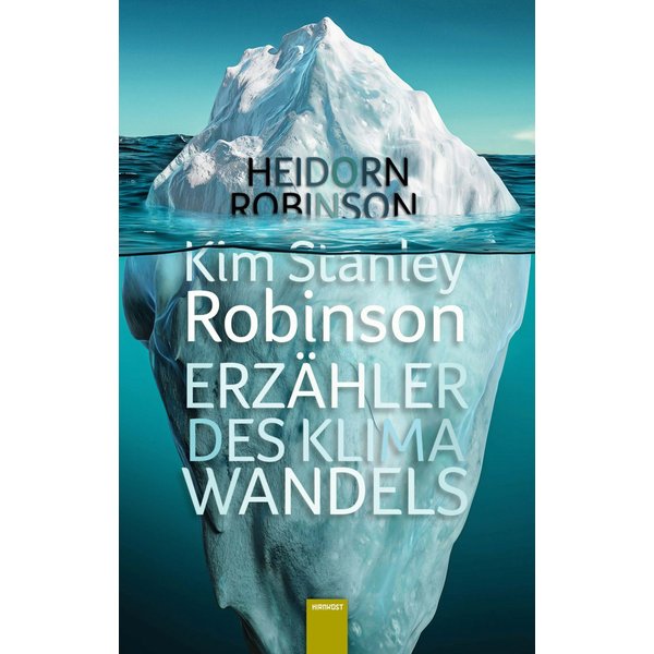 Kim Stanley Robinson. Erzähler des Klimawandels