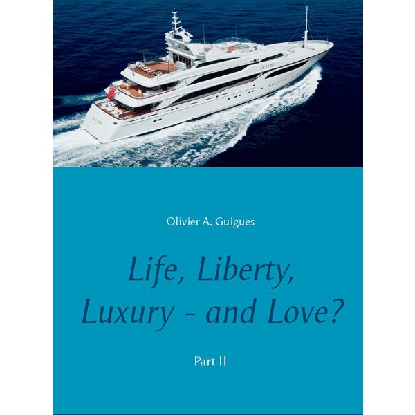 Life, Liberty, Luxury - and Love? Part II