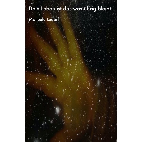 Dein Leben ist das was übrig bleibt