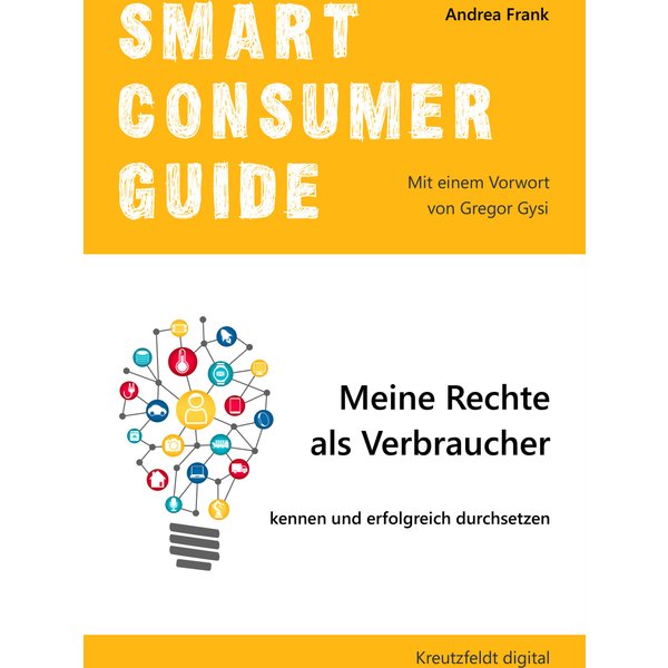Smart Consumer Guide: Meine Rechte als Verbraucher kennen und erfolgreich durchsetzen