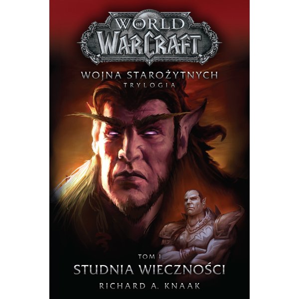 World of Warcraft: Studnia Wieczności. Wojna starożytnych. Tom 1