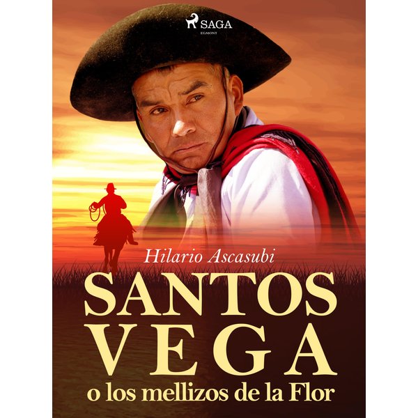 Santos Vega o los mellizos de la Flor