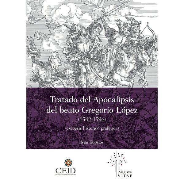 El Tratado del Apocalipsis del beato Gregorio López (1542-1596)