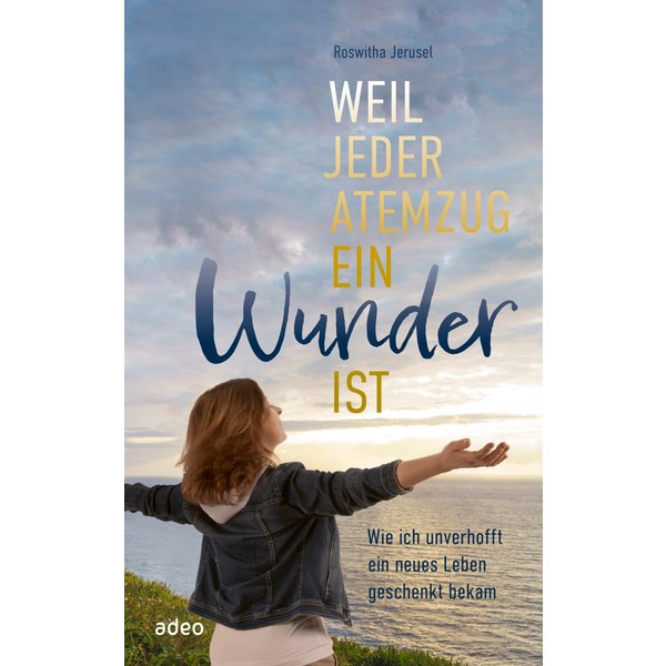 Weil jeder Atemzug ein Wunder ist