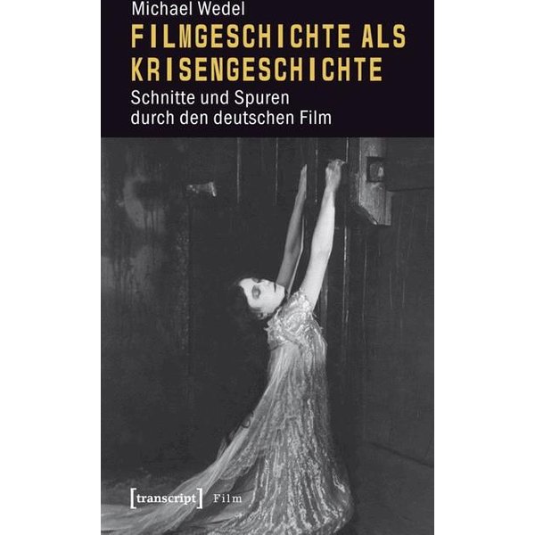 Filmgeschichte als Krisengeschichte