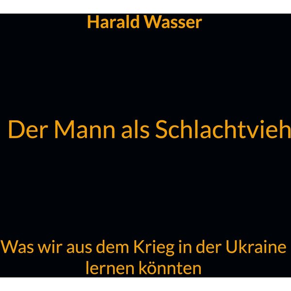Der Mann als Schlachtvieh